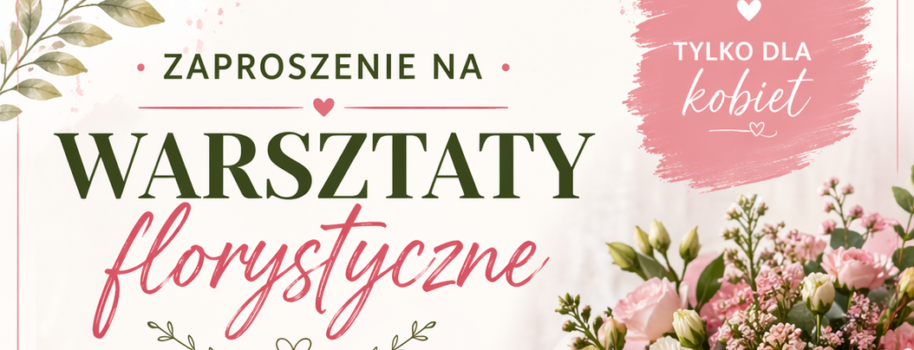 Zaproszenie na warsztaty florystyczne