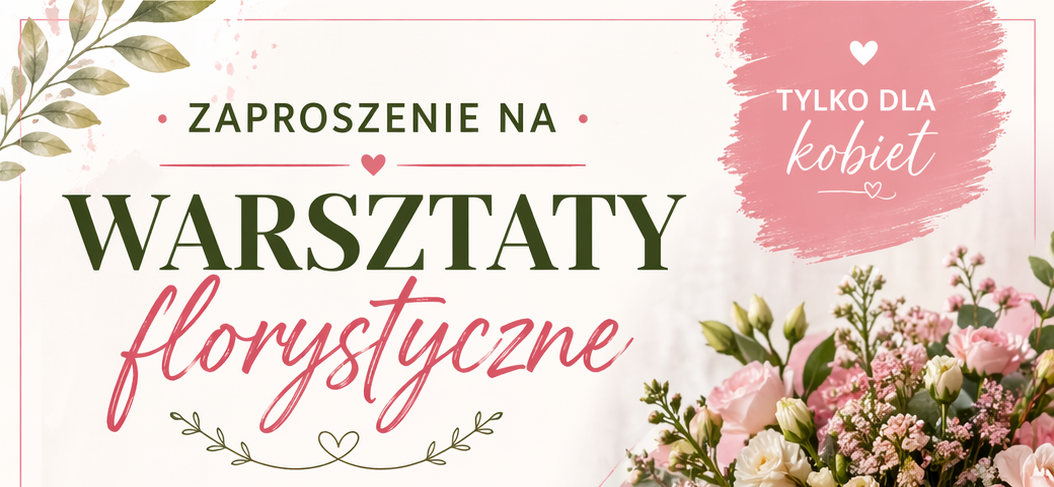 Zaproszenie na warsztaty florystyczne